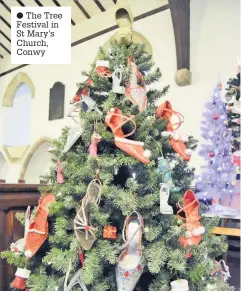  ??  ?? ● The Tree Festival in St Mary’s Church, Conwy