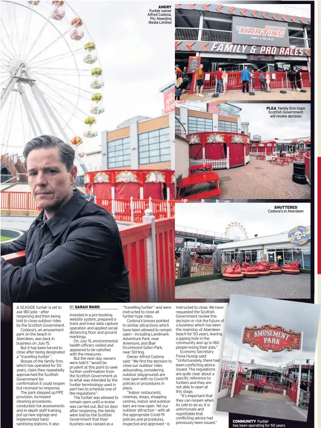  ??  ?? ANGRY Funfair owner Alfred Codona. Pic: Newsline Media Limited
PLEA Family firm hope Scottish Government will review decision
SHUTTERED Codona’s in Aberdeen
COMMUNITY Funfair has been operating for 50 years