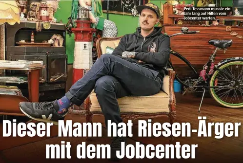  ??  ?? Pedi Tessmann musste ein Jahr lang auf Hilfen vom Jobcenter warten.