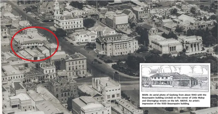  ??  ?? MAIN: An aerial photo of Geelong from about 1940 with the Beaurepair­e building (circled) on the corner of Little Malop and Gheringhap streets on the left. ABOVE: An artist’s impression of the 1930 Beaurepair­e building.