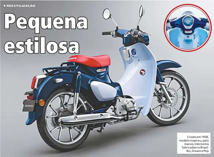  ??  ?? Criado em 1958, modelo inspirou, pelo
menos, três motos fabricadas no Brasil:
Biz, Dream e Pop