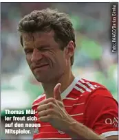  ?? ?? Thomas Müller freut sich auf den neuen Mitspieler.