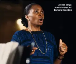  ??  ?? Gounod songs: American soprano Barbara Hendricks