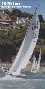  ??  ?? 1970 Lark Racing at Salcombe Regatta