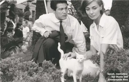  ??  ?? Speak, memories:
Eiji Okada and Emmanuelle Riva