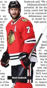  ??  ?? Brent Seabrook