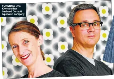  ??  ?? turmoil: Orla Kiely and her husband Dermott liquidated company