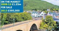  ??  ?? High hopes: Bridge Hotel, Helmsdale, is back on the market