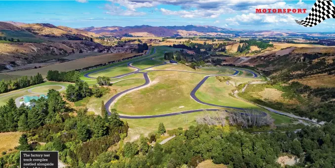  ??  ?? The factory test track complex nestled alongside Inland Rd in farnorth Canterbury.