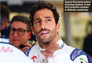  ?? ?? Daniel Ricciardo before finishing fastest in the first practice session in Bahrain yesterday