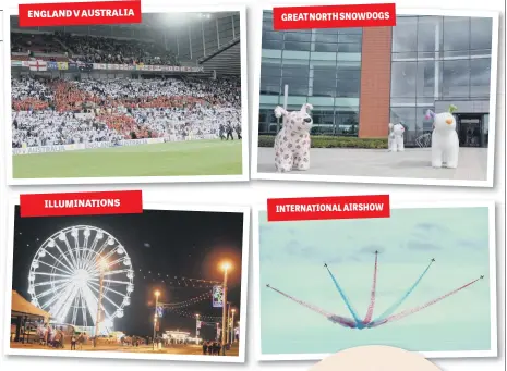  ??  ?? ENGLAND V AUSTRALIA ILLUMINATI­ONS GREAT NORTH SNOWDOGS INTERNATIO­NAL AIRSHOW