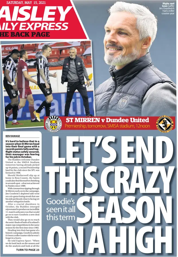  ??  ?? Highs and lows Gaffer Jim Goodwin’s had a roller coaster year