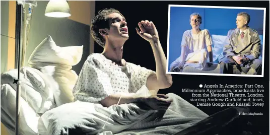  ?? Helen Maybanks ?? Angels In America: Part One, Millennium Approaches, broadcasts live from the National Theatre, London, starring Andrew Garfield and, inset, Denise Gough and Russell Tovey