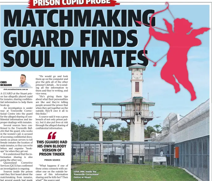  ??  ?? PRISON SOURCE LOVE INN: Inside the Townsville Correction­al Centre at Stuart.