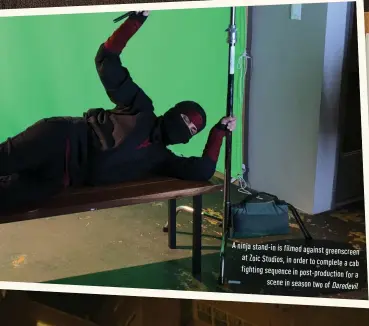  ??  ?? a ninja stand-in is filmed against greenscree­n at Zoic studios, in order to complete a cab fighting sequence in post-production for a scene in season two of daredevil