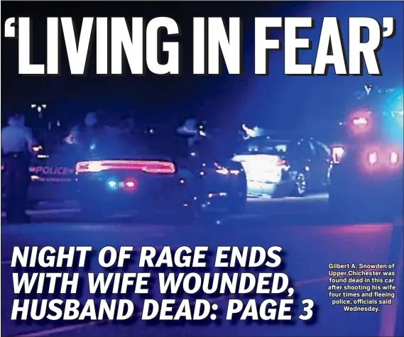  ?? PHOTO COURTESY OF 6ABC ?? Gilbert A. Snowden of Upper Chichester was found dead in this car after shooting his wife four times and fleeing police, officials said Wednesday.