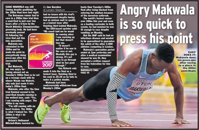  ??  ?? EASY DOES IT: Makwala does his press-ups after racing to a place in the 200m semi-finals