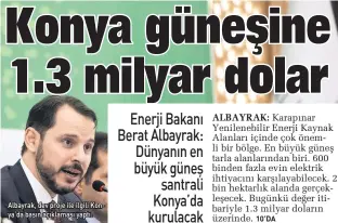 ??  ?? Albayrak, dev proje ile ilgili Konya’da basın açıklaması yaptı.