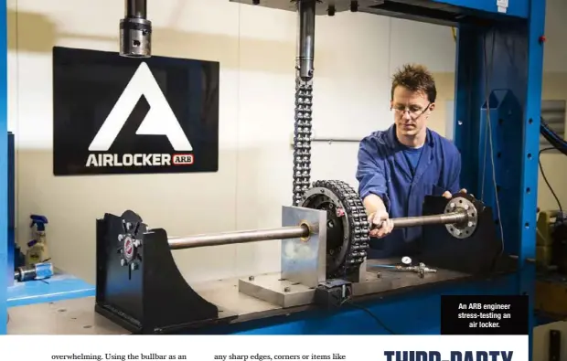  ??  ?? An ARB engineer stress-testing an air locker.