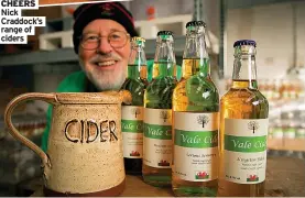  ?? ?? CHEERS Nick Craddock’s range of ciders