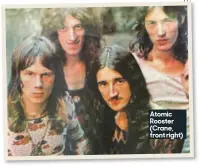  ??  ?? Atomic Rooster (Crane, front right)