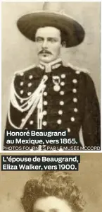  ?? PHOTOS FOURNIES PAR LE MUSÉE MCCORD ?? Honoré Beaugrand au Mexique, vers 1865.