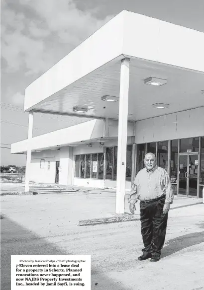  ?? ?? Photos by Jessica Phelps / Staff photograph­er 7-Eleven entered into a lease deal for a property in Schertz. Planned renovation­s never happened, and now NAJDS Property Investment­s Inc., headed by Jamil Sayfi, is suing.