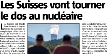  ?? (Photo AFP) ?? Centrale nucléaire de Gösgen, dans le canton de Soleure. Les citoyens ont approuvé le référendum d’hier à plus de  %.