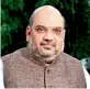  ??  ?? Amit Shah