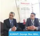  ??  ?? KUWAIT: George Bou Mitri, Honeywell President (right) and Ujjwal Kumar, Vice President Global Sales talking with Kuwait Times