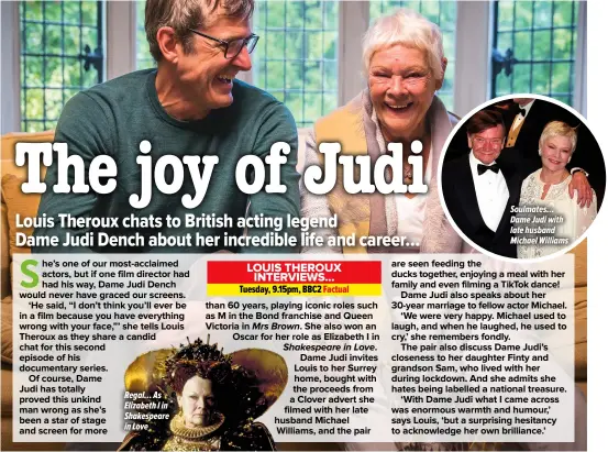  ?? ?? Regal… As Elizabeth I in Shakespear­e in Love
Soulmates… Dame Judi with late husband Michael Williams