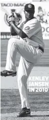  ??  ?? KENLEY JANSEN IN 2010