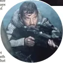  ?? GILES KEYTE ?? Being a Rebel spy is not the greatest job for Cassian Andor (Diego Luna) in Rogue One.