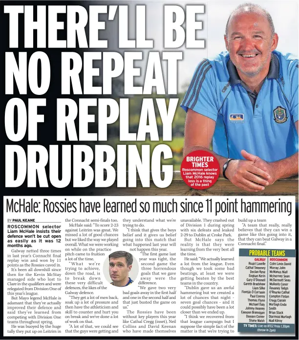  ??  ?? BRIGHTER TIMES Roscommon selector Liam Mchale knows that 2016 replay loss is a thing of the past