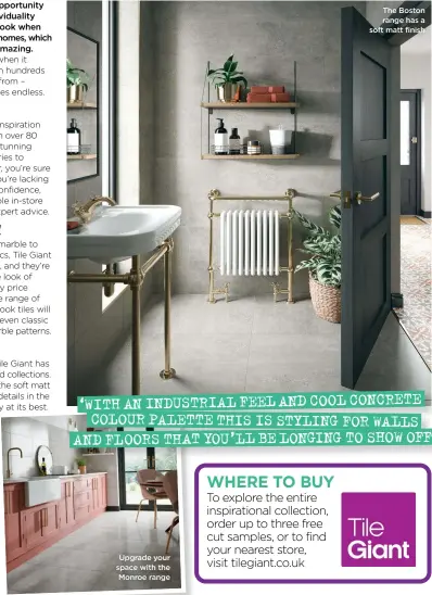  ??  ?? Upgrade your space with the Monroe range
The Boston range has a soft matt finish