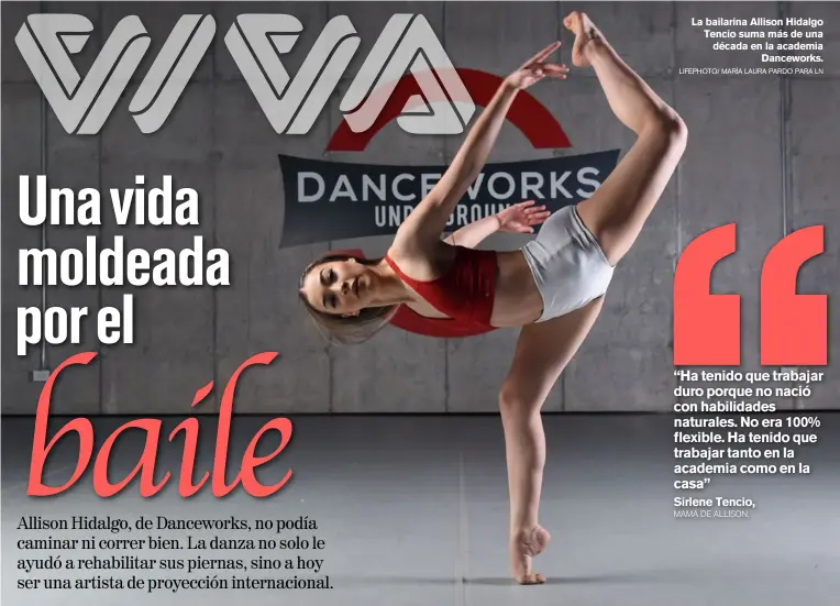  ?? LIFEPHOTO/ MARÍA LAURA PARDO PARA LN ?? La bailarina Allison Hidalgo Tencio suma más de una década en la academia Danceworks.