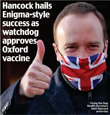  ??  ?? Flying the flag: Health Secretary Matt Hancock yesterday