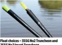  ??  ?? Float choices – 3SSG No2 Truncheon and 2SSG No2 Insert Truncheon.