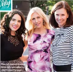  ??  ?? From left: Kathryn Hudson, Emily Giffin and editor-inchief Noreen Flanagan