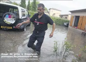  ?? (Photo Carola Czernecki) ?? Orage de grêle à Draguignan, provoquant des inondation­s en .