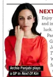  ??  ?? Archie Panjabi plays a GP in Next Of Kin