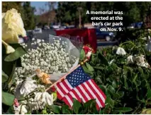  ??  ?? A memorial was erected at the bar’s car park on Nov. 9.