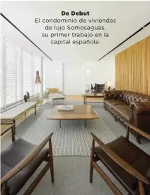  ??  ?? De Debut El condominio de viviendas de lujo Somosaguas, su primer trabajo en la
capital española.