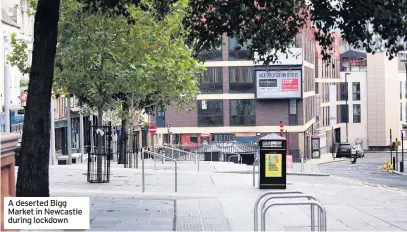  ??  ?? A deserted Bigg Market in Newcastle during lockdown