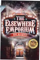  ??  ?? The Elsewhere Emporium is out now, published by Kelpies