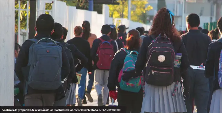  ?? MELANIE TORRES ?? Analizará la propuesta de revisión de las mochilas en las escuelas del estado.