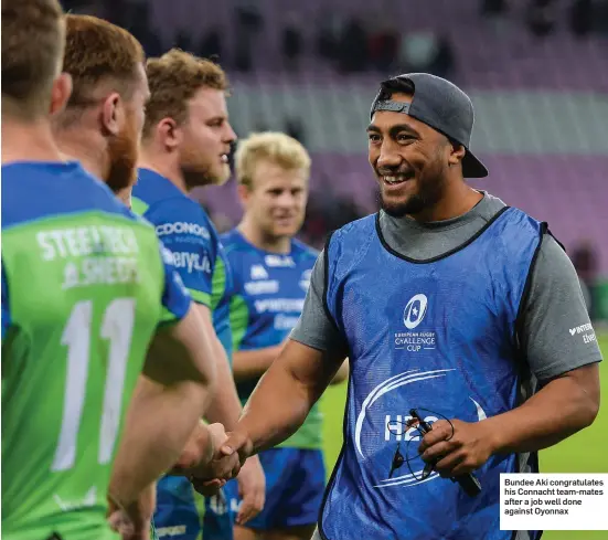  ??  ?? Bundee Aki congratula­tes his Connacht team-mates after a job well done against Oyonnax