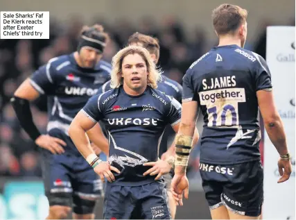  ??  ?? Sale Sharks’ Faf De Klerk reacts after Exeter Chiefs’ third try