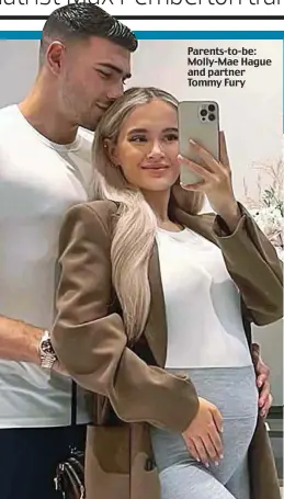  ?? ?? Parents-to-be: Molly-Mae Hague and partner Tommy Fury