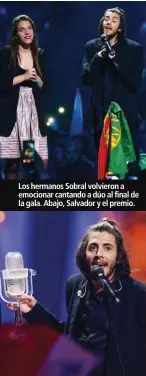  ??  ?? Los hermanos Sobral volvieron a emocionar cantando a dúo al final de la gala. Abajo, Salvador y el premio.